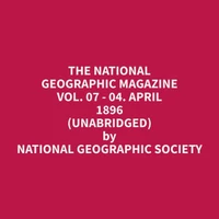 The National Geographic Magazine Vol. 07 - 04. April 1896 (Unabridged)