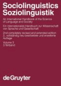 Sociolinguistics/Soziolinguistik 3 - An International Handbook of the Science of Language and Society/Ein internationales Handbuch zur Wissenschaft von Sprache und Gesellschaft.