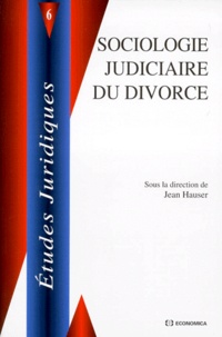 Jean Hauser - Sociologie judiciaire du divorce - [actes du  colloque.