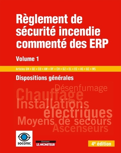  SOCOTEC - Règlement de sécurité incendie commenté des ERP - Volume 1, Dispositions générales.