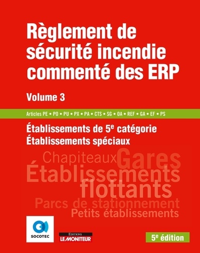 Règlement de sécurité incendie commenté des ERP. Volume 3, Etablissements de 5e catégorie - Etablissements spéciaux 5e édition