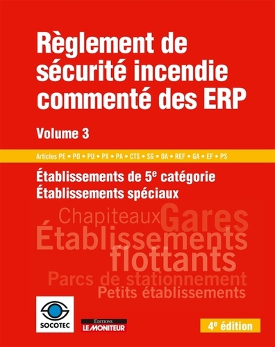  SOCOTEC - Règlement de sécurité incendie des ERP - Volume 3, Etablissements de 5e catégorie, établissements spéciaux.