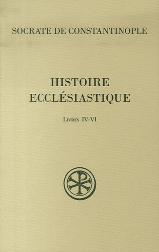  Socrate de Constantinople - Histoire ecclésiastique - Livres IV-VI.