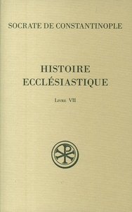  Socrate de Constantinople - Histoire ecclésiastique - Livre VII.