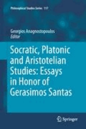 Georgios C. Anagnostopoulos - Socratic, Platonic and Aristotelian Studies: Essays in Honor of Gerasimos Santas.