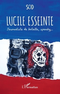  Sod - Lucile Esseinte - Journaliste de bataille, spooky....