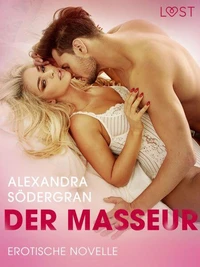 Der Masseur - Erotische Novelle