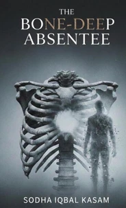 The Bone-Deep Absentee