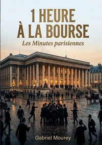 1 heure à la Bourse - Les Minutes parisiennes
