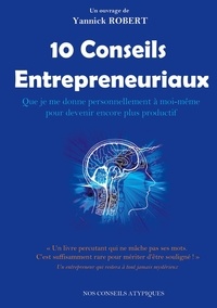 Yannick Robert - 10 conseils entrepreneuriaux.
