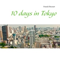 Franck Delcourt - 10 days in Tokyo.
