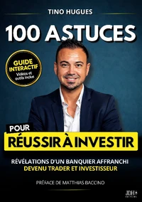 100 astuces pour Réussir à investir