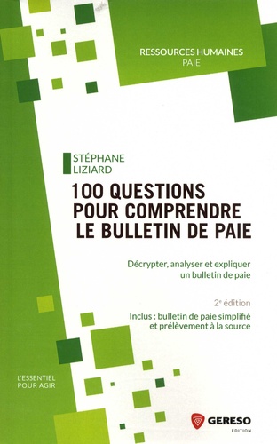 100 questions pour comprendre le bulletin de paie. Décrypter, analyser et expliquer un bulletin de paie 2e édition