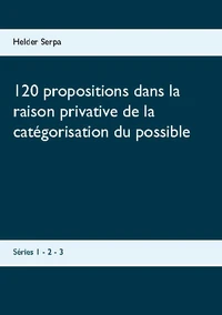 120 propositions dans la raison privative de la catégorisation du possible