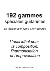 192 gammes spéciales guitaristes et leurs 1344 accords