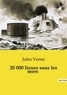 Jules Verne - Les classiques de la littérature  : 20 000 lieues sous les mers.