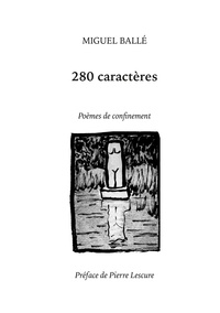 Miguel Ballé - 280 caractères - Poèmes de confinement.