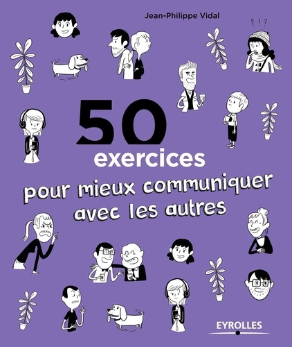 Jean-Philippe Vidal - 50 exercices pour mieux communiquer avec les autres.