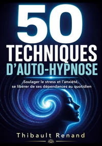 50 techniques d'auto-hypnose