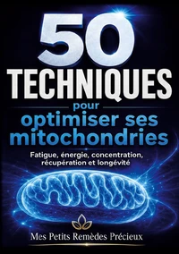 50 TECHNIQUES pour optimiser ses mitochondries