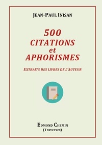 Jean-Paul Inisan - 500 citations et aphorismes - Extraits des livres de l'auteur.