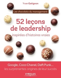 Yvan Gatignon - 52 leçons de leadership inspirées d'histoires vraies - Les chocolats du management.