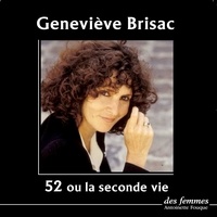 Geneviève Brisac - 52 ou la seconde vie. 1 CD audio
