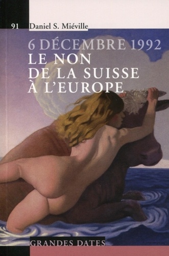 6 décembre 1992, le non de la Suisse à l'Europe