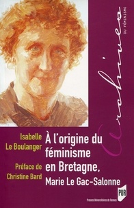 Isabelle Le Boulanger - A l'origine du féminisme en Bretagne, Marie Le Gac-Salonne (1878-1974).