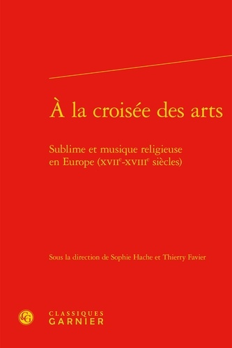A la croisée des arts. Sublime et musique religieuse en Europe (XVIIe-XVIIIe siècles)