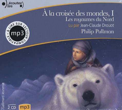 Philip Pullman - A la croisée des mondes Tome 1 : Les royaumes du Nord - CD audio.
