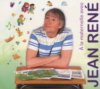 Jean René - A la maternelle avec Jean René - CD audio.