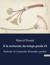 Marcel Proust - A la recherche du temps perdu Tome 9 : Sodome et Gomorrhe (Première partie).