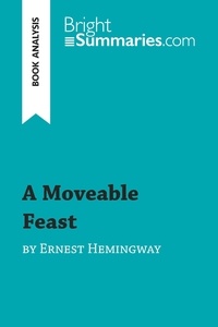 Summaries Bright - BrightSummaries.com  : A Moveable Feast by Ernest Hemingway (Book Analysis) - Detailed Summary, Analysis and Reading Guide.