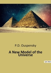 P.d. Ouspensky - Ésotérisme et Paranormal  : A New Model of the Universe.