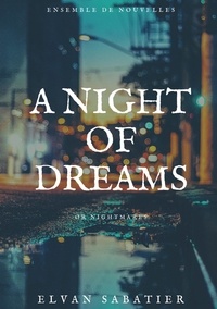 Elvan Sabatier - A Night of Dreams or Nightmares.