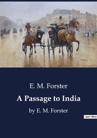 E. M. Forster - A Passage to India.