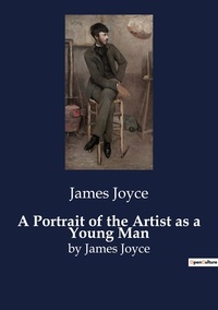 James Joyce - A Portrait of the Artist as a Young Man - by James Joyce.