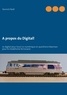 Yannick Noël - A propos du digital ! - Le digital pour tous ! Le numérique en questions/réponses pour le modélisme ferroviaire.