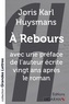 Joris-Karl Huysmans - A rebours.
