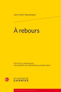 Joris-Karl Huysmans - A rebours - Edition du manuscrit.