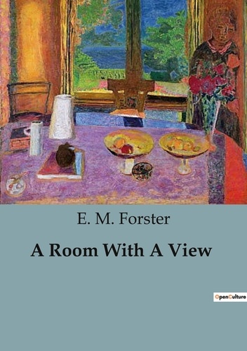 E. M. Forster - A Room With A View.