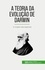 A Teoria da Evolução de Darwin. A origem das espécies