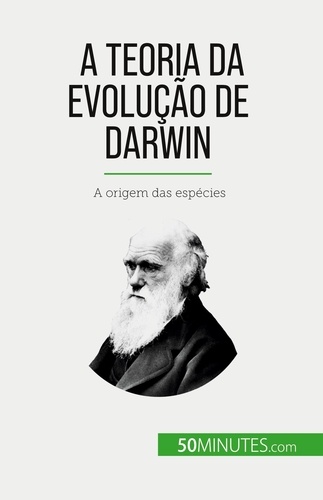 A Teoria da Evolução de Darwin. A origem das espécies