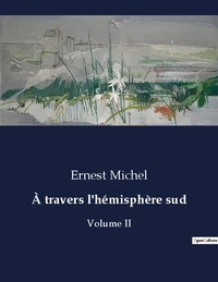 À travers l'hémisphère sud