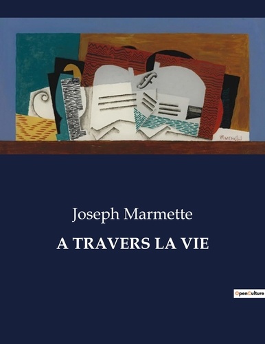 Joseph Marmette - Littérature d'Espagne du Siècle d'or à aujourd'hui  : A travers la vie - ..