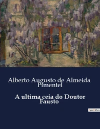 A ultima ceia do Doutor Fausto