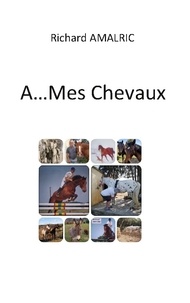 Richard Amalric - A ... Mes Chevaux.
