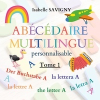 Isabelle Savigny - Abécédaire multilingue personnalisable - La lettre A.