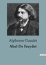 Alphonse Daudet - Abel De Freydet.